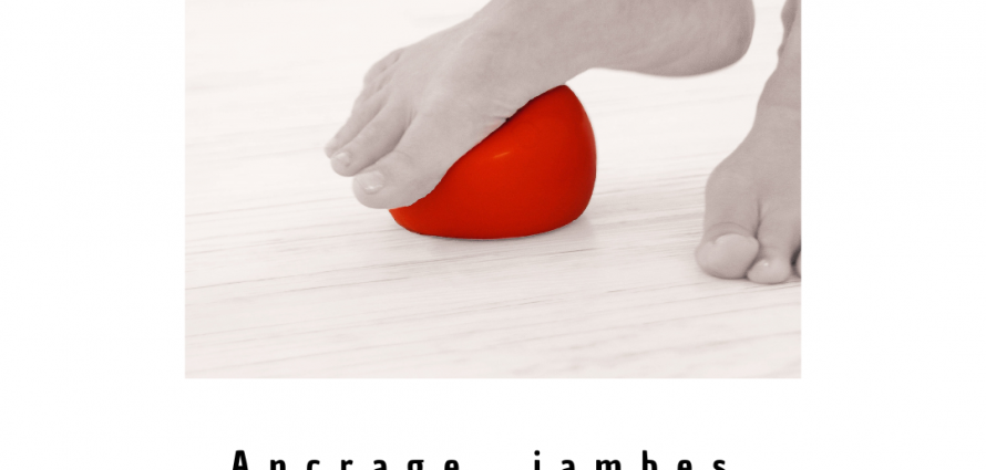 Ancrage, jambes et pieds