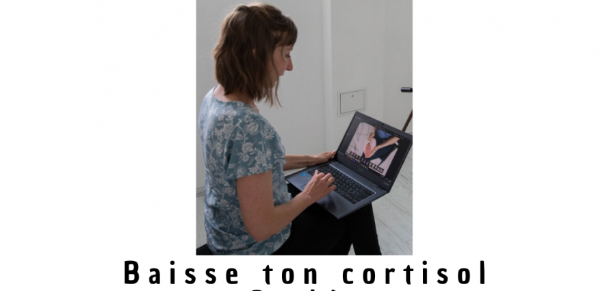 En ligne baisse ton cortisol