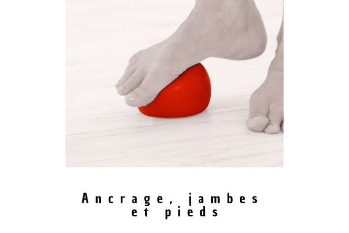 Ancrage, jambes et pieds
