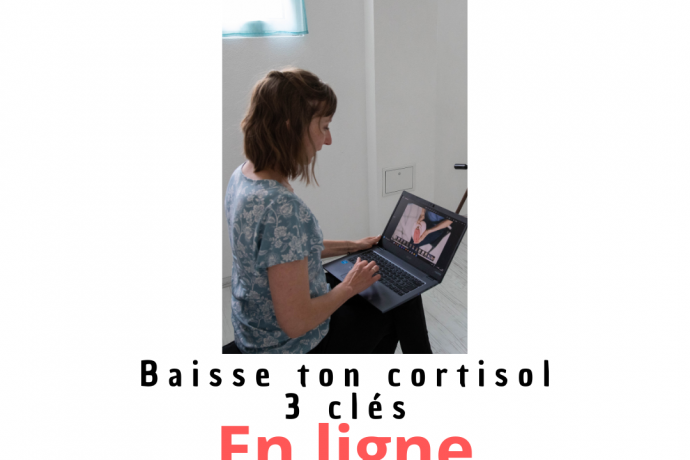En ligne baisse ton cortisol