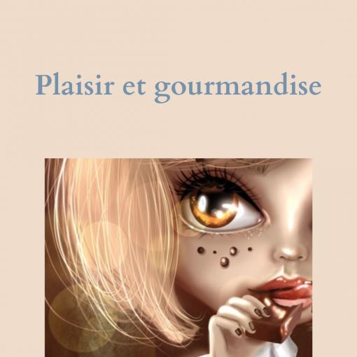 PLAISIR ET GOURMANDISE