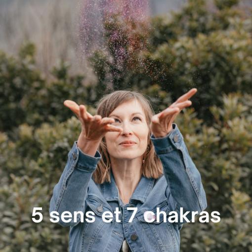 EVEIL 5 SENS ET 7 CHAKRAS
